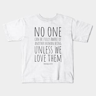 No One Can Be Fully Aware of Another Human Being Unless We Love Them | Hannibal Quote Kids T-Shirt